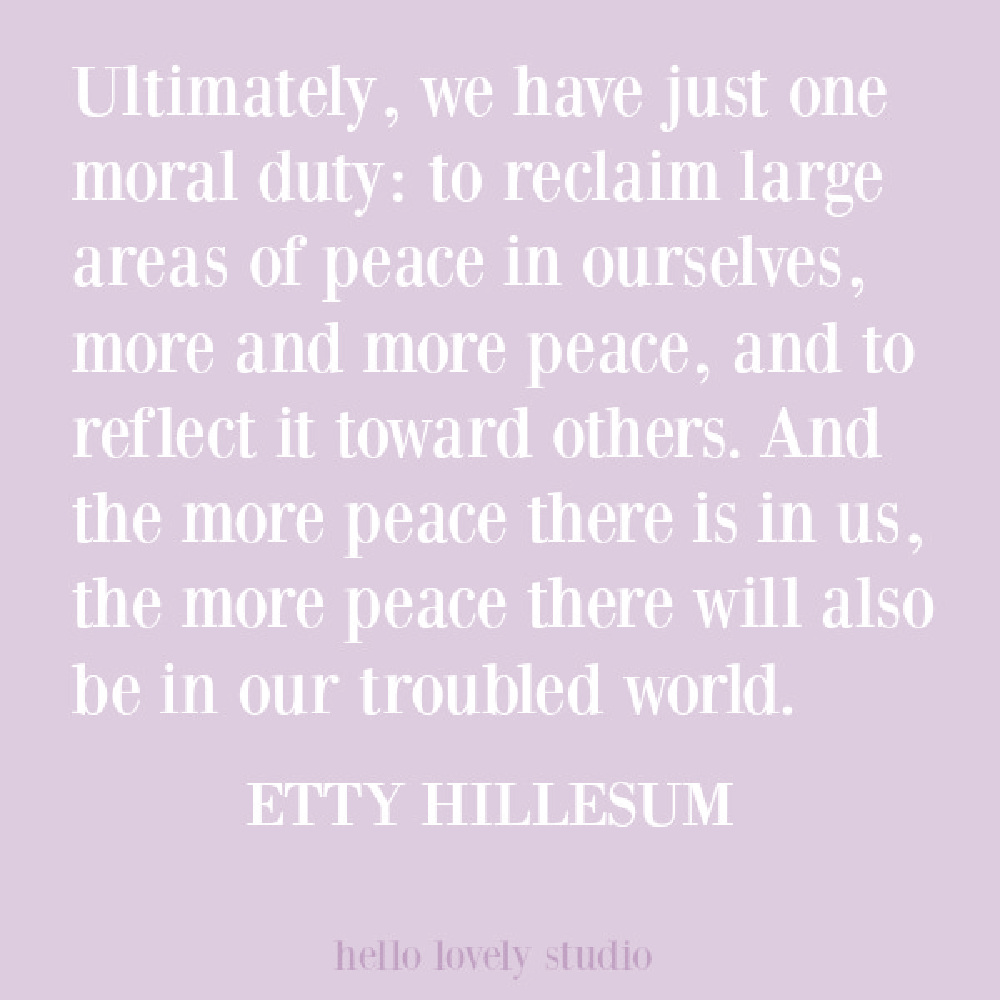 Inspirational quote about peace by Etty Hillesum on Hello Lovely Studio. #peacequote #inspirationalquote #quote