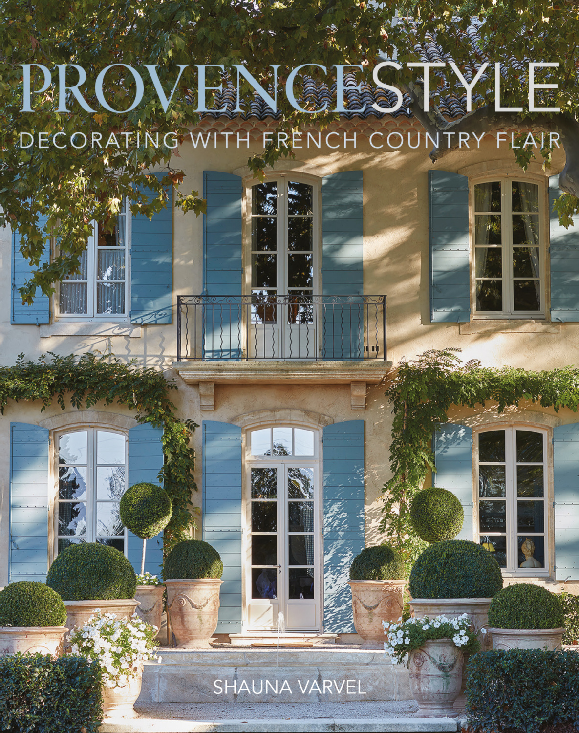 PROVENCE STYLE by Shauna Varvel (Vendome, 2021) with Alexandra Black and Photography by Luke White. #provence #interiordesign #lemasdepoirers