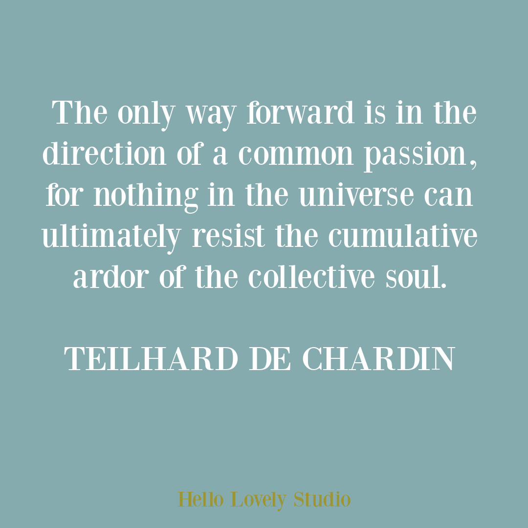 Teilhard de Chardin inspirational quote on Hello Lovely Studio. #teilhard #spirituality #quotes #evolutionarychristianity