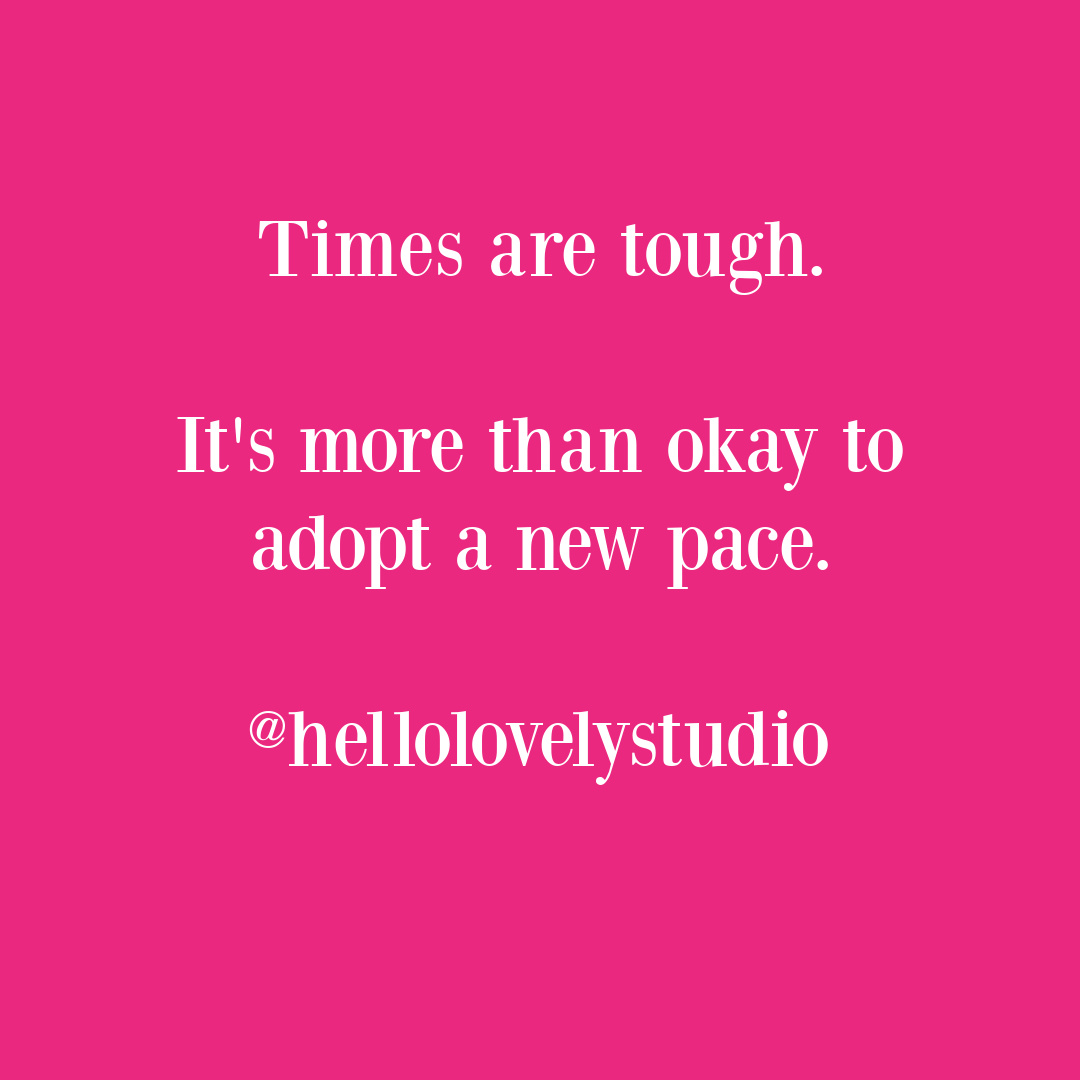 Encouragement quote about adopting a new pace - Hello Lovely Studio. #strugglequotes #encouragementquote