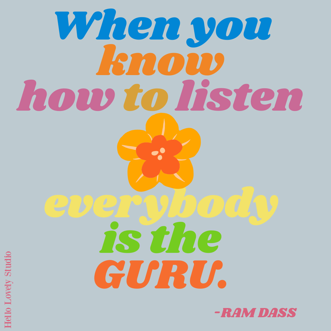 Ram Dass 1970s hippie quote on Hello Lovely Studio. #70squotes #hippiequotes #ramdass #listeningquotes