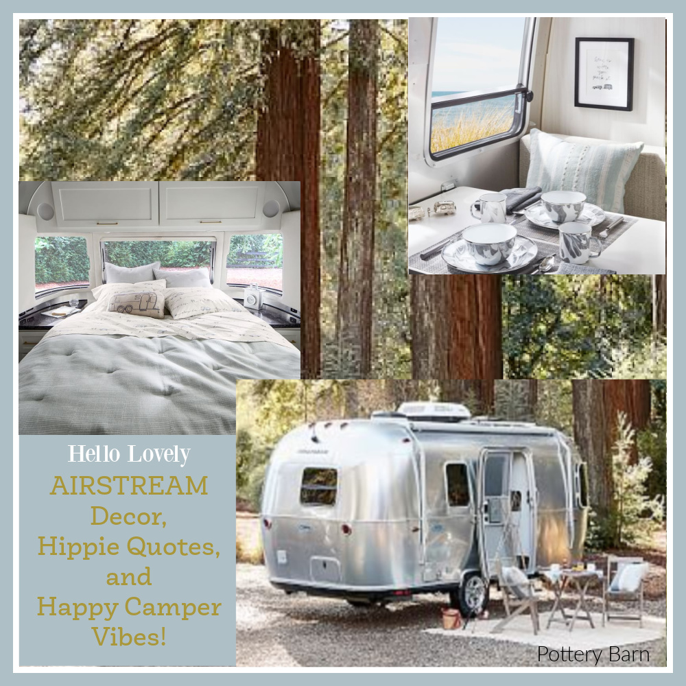 Come find Airstream decor from Pottery Barn ideas and fun hippie quotes to PIN in this collection for happy campers on Hello Lovely!