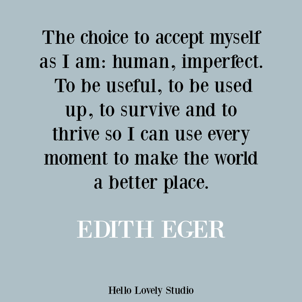 Edith Eger inspirational quote about meaning and life purpose. #lifequotes #meaningquotes #spirituality