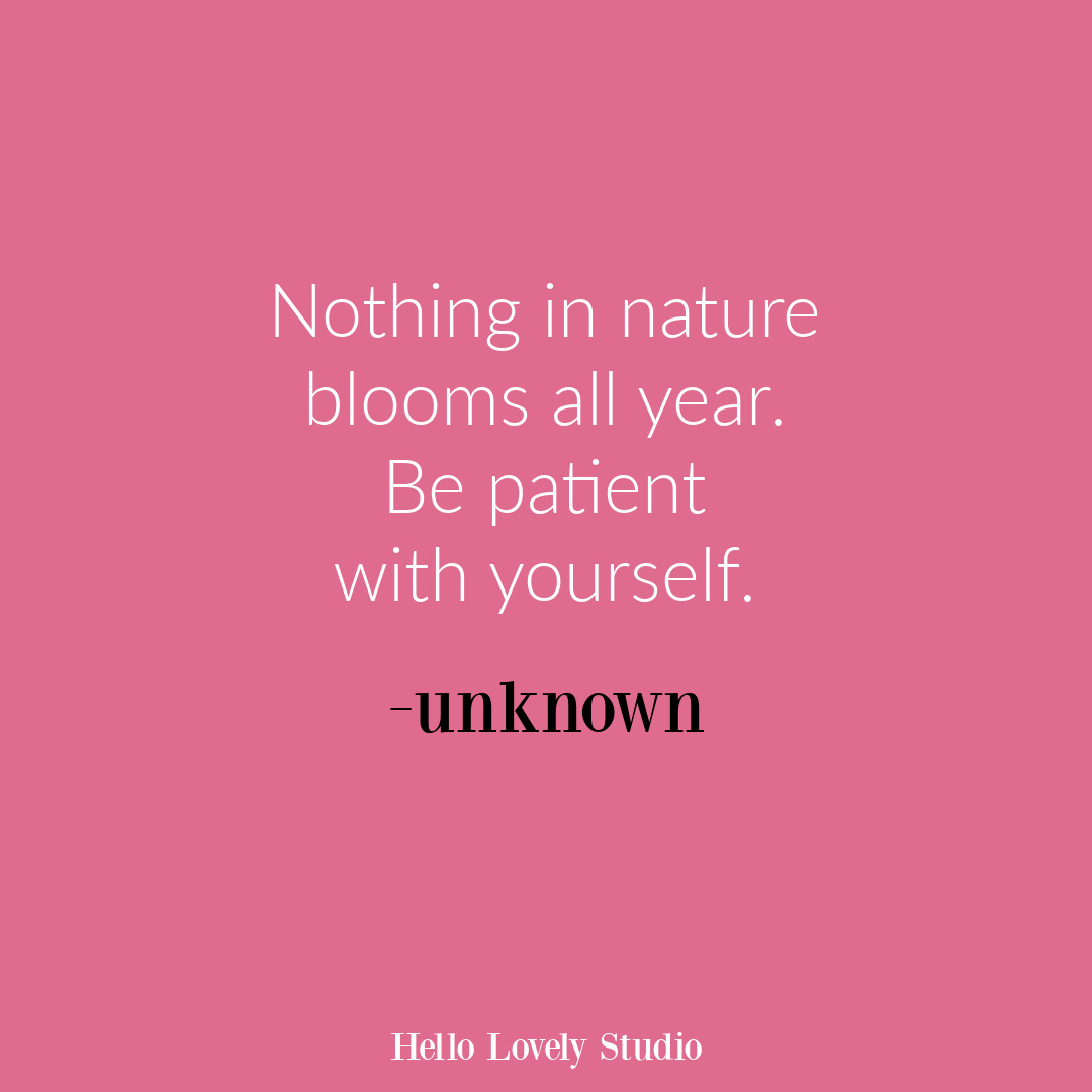 Inspirational flower quote about blooming and life on Hello Lovely Studio. #flowerquote #inspirationalquotes #flowers