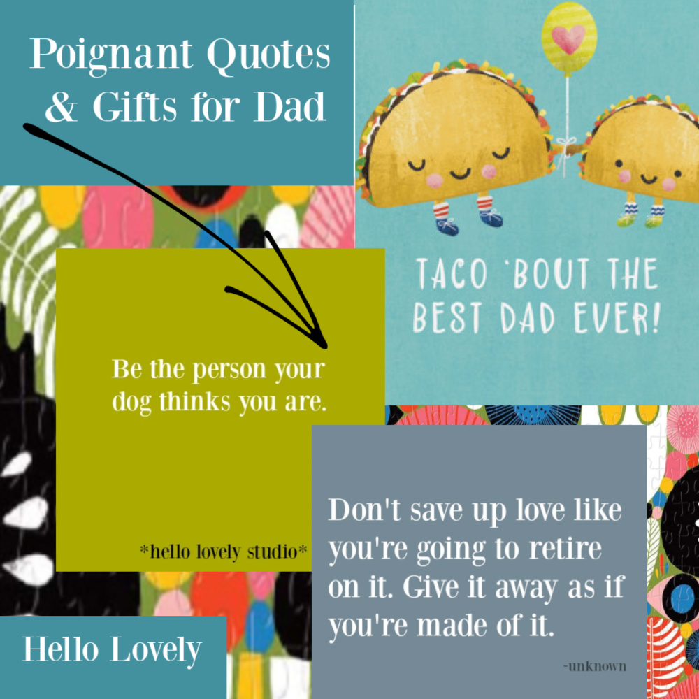 Poignant quotes and gifts for dad on Hello Lovely. #fathersday #giftsfordad #poignantquotes