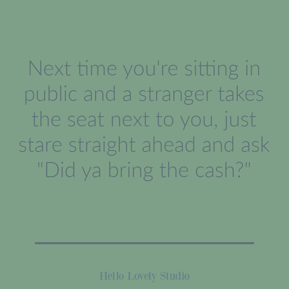 Funny quote on Hello Lovely Studio. #oneoffhumor #humorquotes