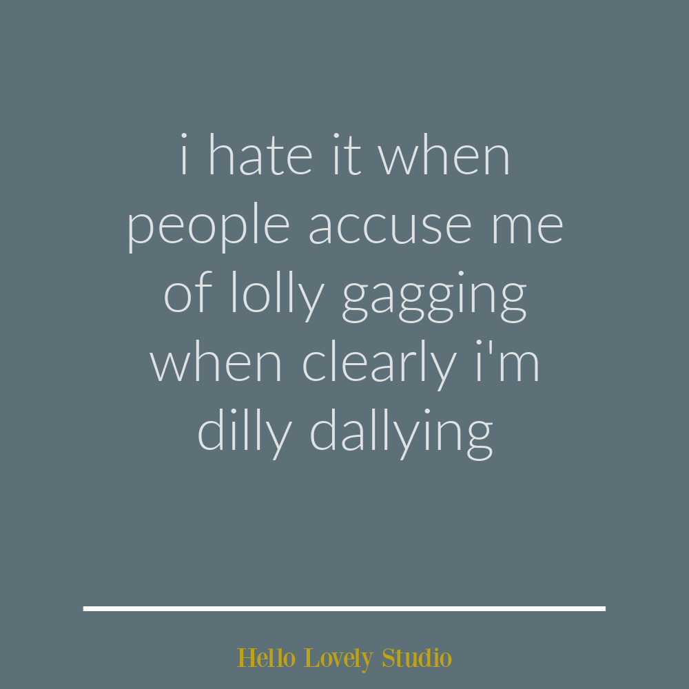 I Hate When People Accuse Me Of Lolly-Gagging Word Bubble – P. Graham Dunn