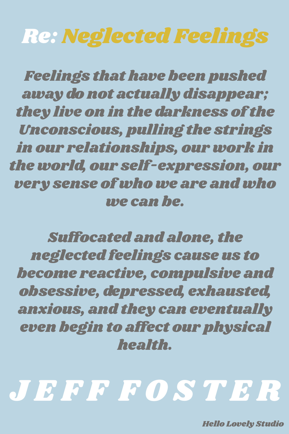 Jeff Foster quote about neglected feelings on Hello Lovely Studio. #spiritualityquotes #spiritualjourneyquotes #contemplativequotes