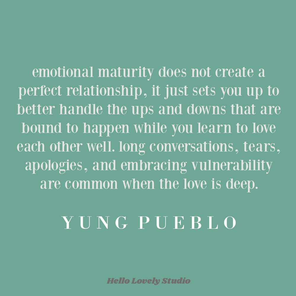 Yung Pueblo quote on Hello Lovely Studio about emotional maturity. #personalgrowthquotes #jungpueblo