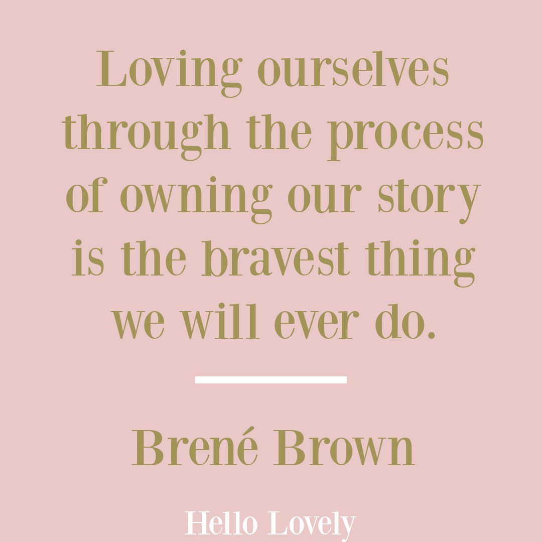 Brené Brown quote about empathy, courage, boundaries and vulnerability on Hello Lovely Studio. #empathyquotes #selfkindness #brenebrownquotes