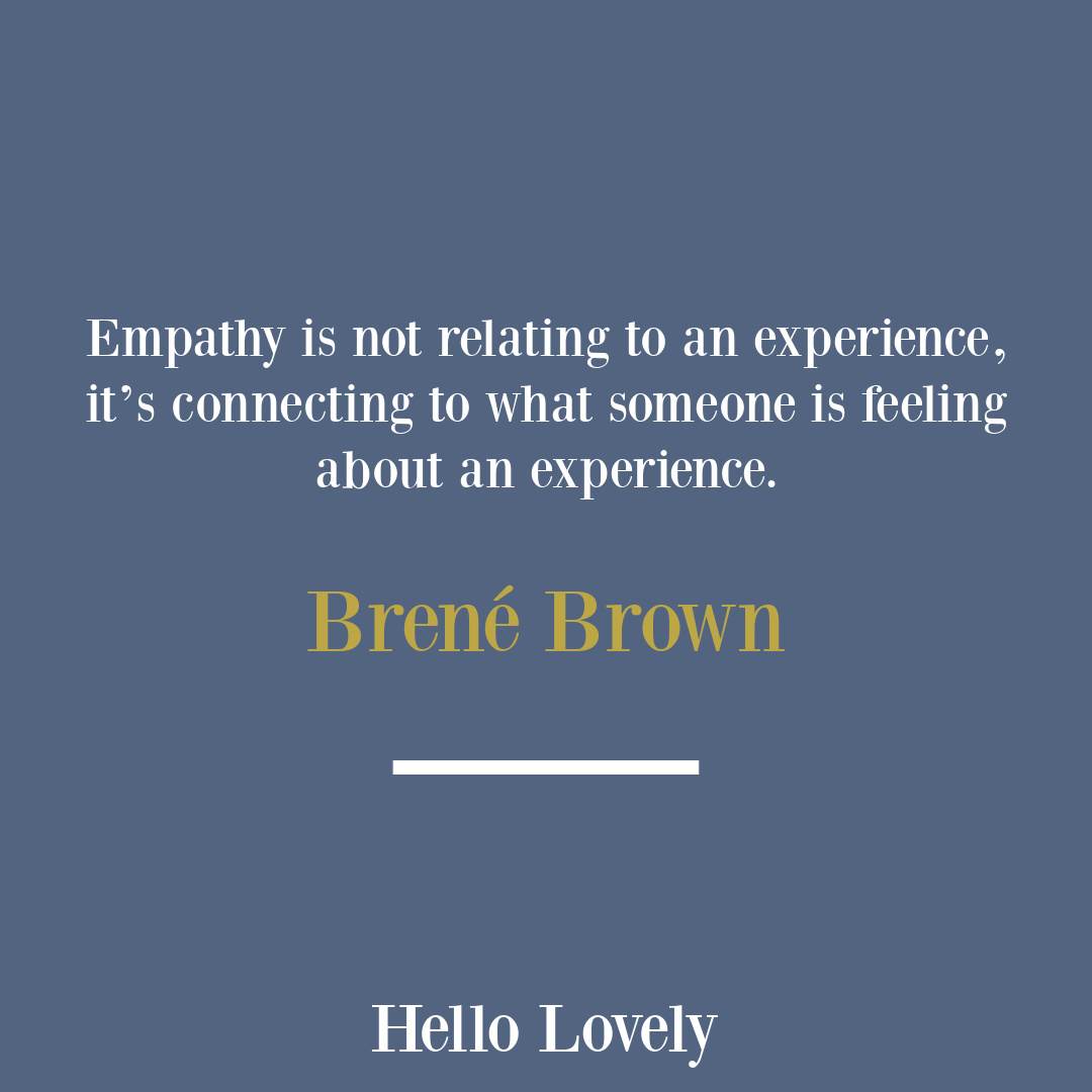 Atlas of the Heart Brené Brown quote about empathy, courage, boundaries and emotion on Hello Lovely Studio. #brenebrownquotes