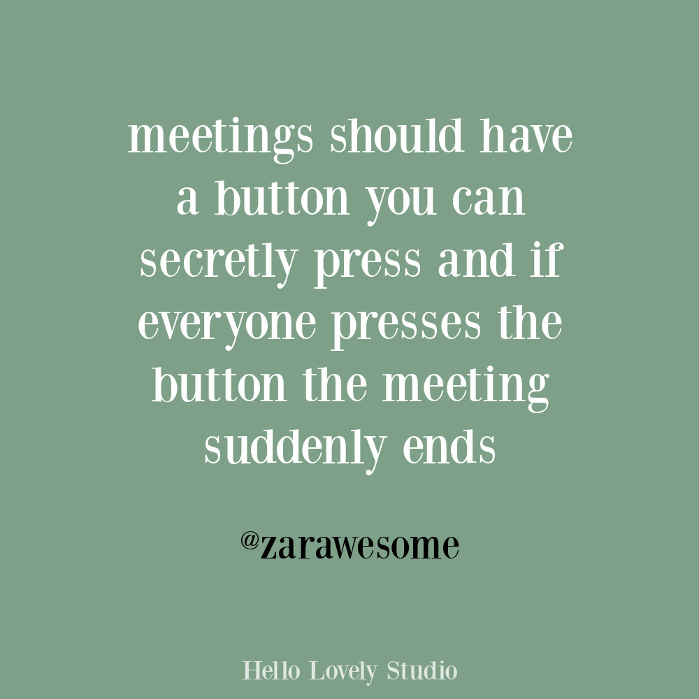 Funny quote about meetings and work on Hello Lovely. #workquotes #officehumor #funnyquote