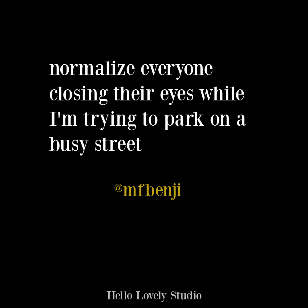 Funny tweet about parking on Hello Lovely. #humorquotes #sillytweets #funnyquote #parking