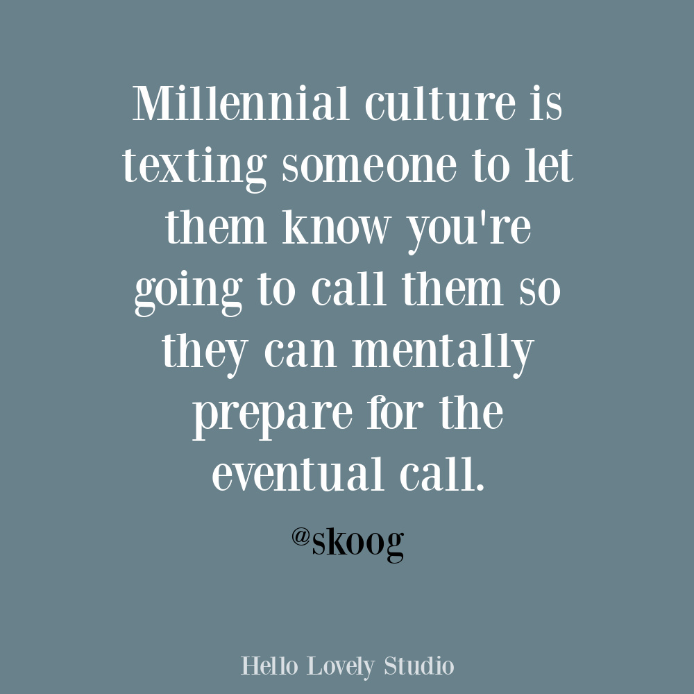 Millennial quote and funny one off humor on Hello Lovely. #millennialculture #funnyquotes #millennialquotes #humorquotes