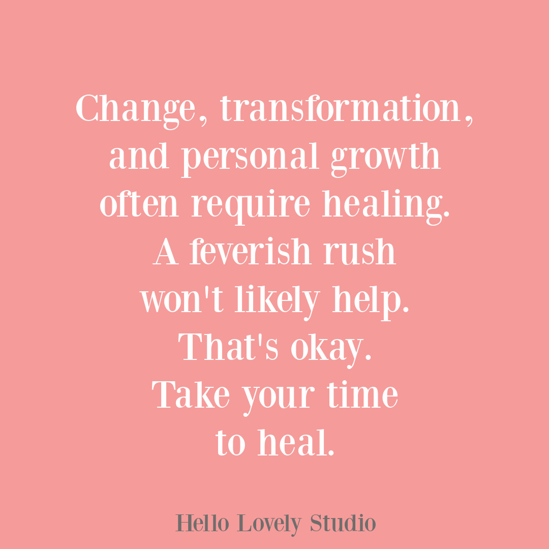 Encouragement quote about healing on Hello Lovely Studio. #encouragementquotes #healingquotes #personalgrowthquotes #selfcarequotes