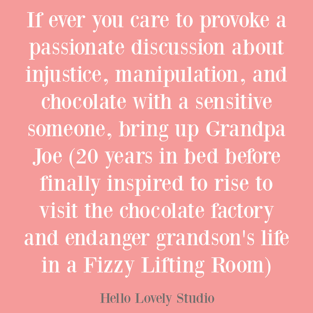 Funny quote about Grandpa Joe (Charlie & Chocolate Factory) on Hello Lovely Studio.