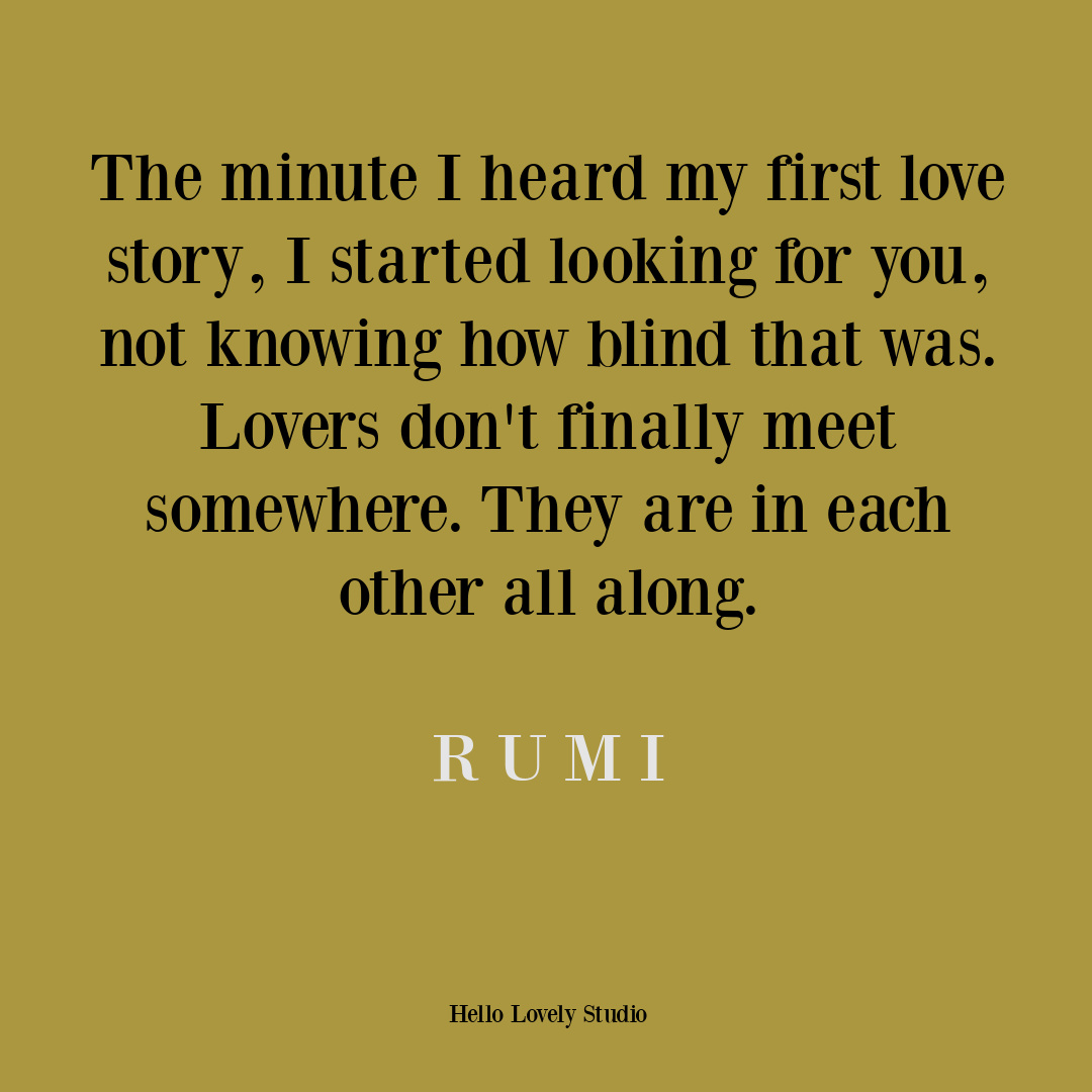 Rumi love quote on Hello Lovely Studio. #rumiquotes #lovequotes