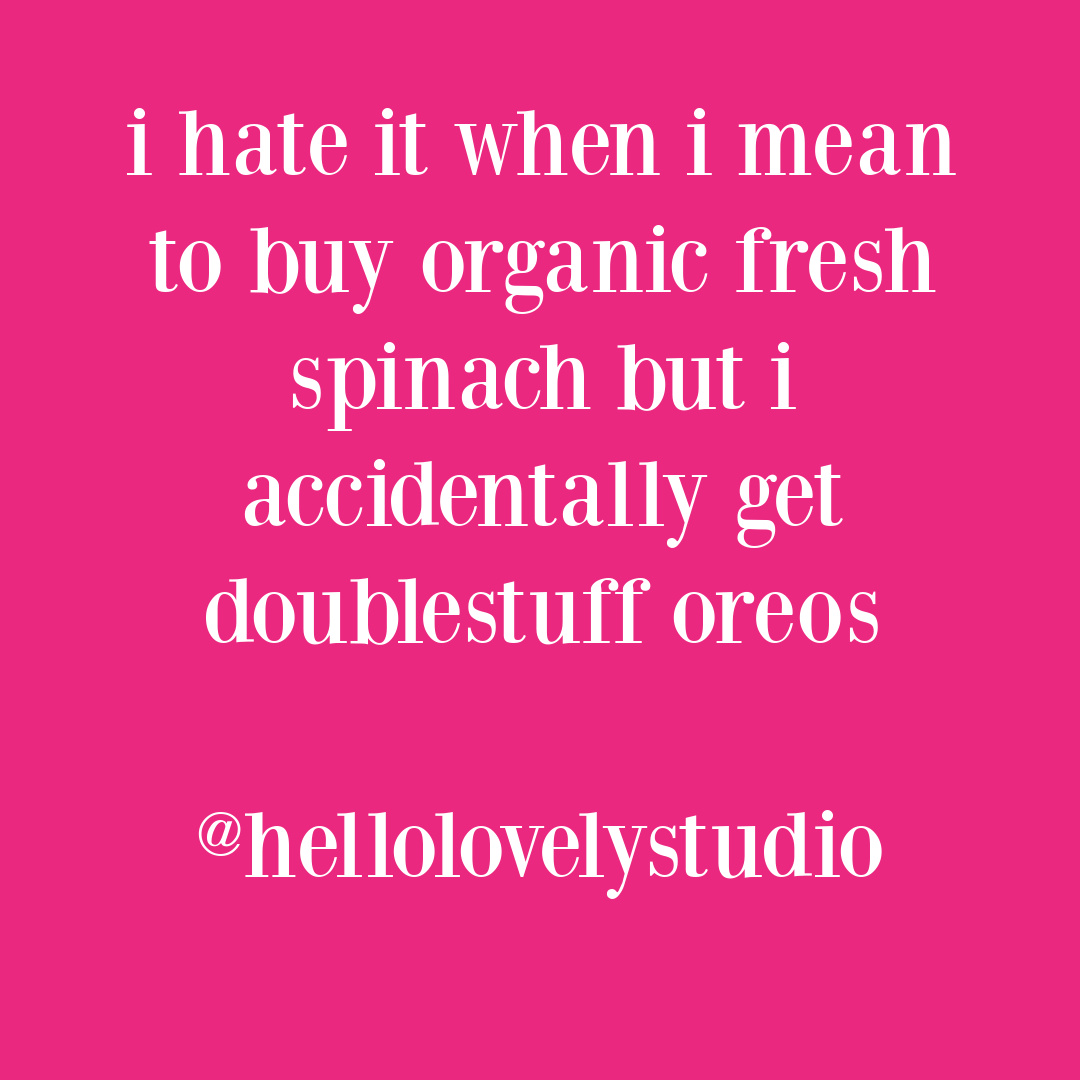 Funny grocery store humor quote about accidentally buying oreos - Hello Lovely Studio. #diethumor #shoppinghumor #funnytweets