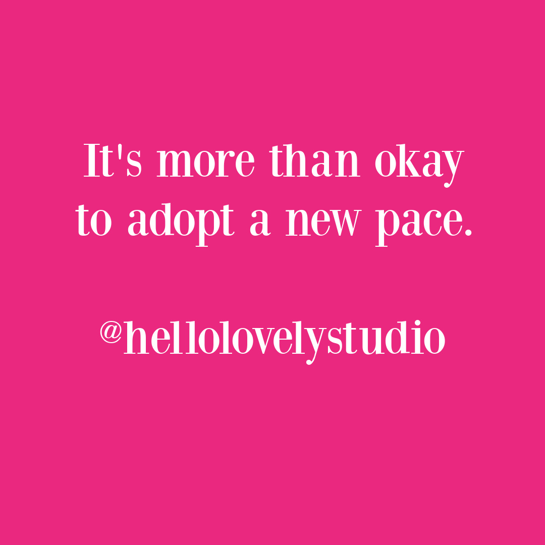 Inspirational wisdom quote about moving at a healthy pace - Hello Lovely Studio. #personalgrowthquotes #selfkindnessquotes #selfcarequote