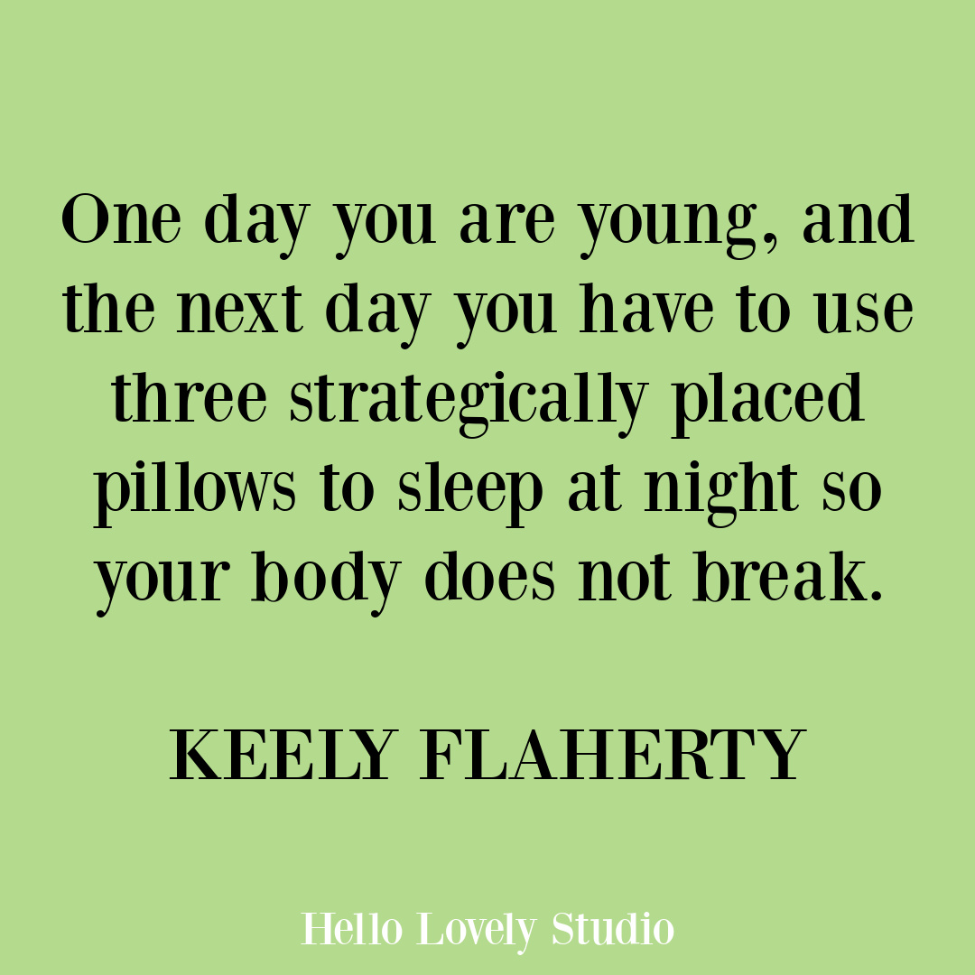 Funny humor quote about aging and sleeping on Hello Lovely Studio. #sleepingquote #agingquote #midlifequote #lifequotes