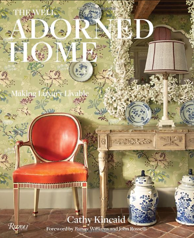 The Well Adorned Home by Cathy Kincaid (Rizzoli, 2019) book cover.