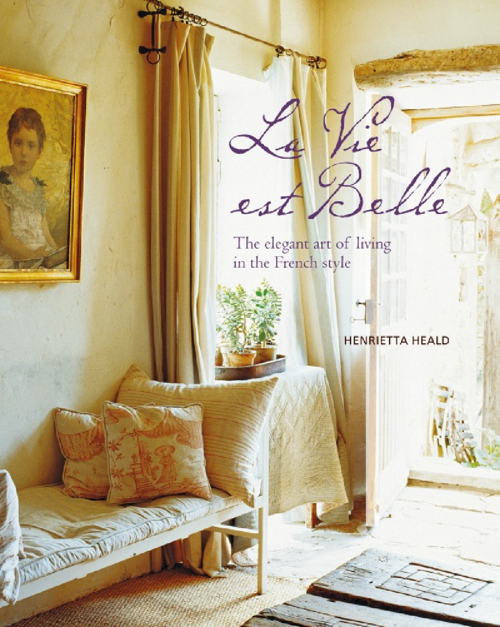 La Vie Est Belle by Henrietta Heald - book cover. #frenchcountrybooks