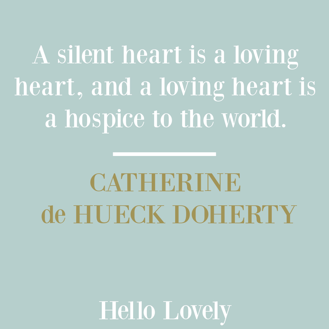 Catherine de Hueck Doherty quote about a loving heart on Hello Lovely Studio.