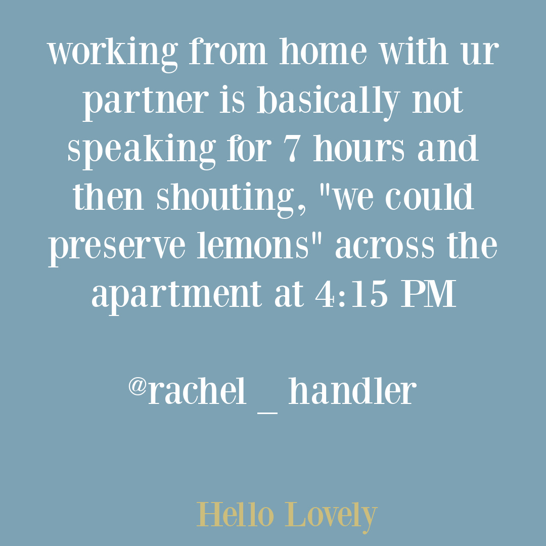 Funny tweet about working from home with partner by @rachel_handler on Hello Lovely Studio. #funnyworktweet #funnyworkquote #workhumor