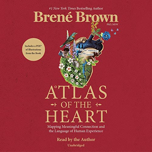 Atlas of the Heart: Mapping Meaningful Connection and the Language of Human Experience by Brene Brown - book cover (Random House, 2022).