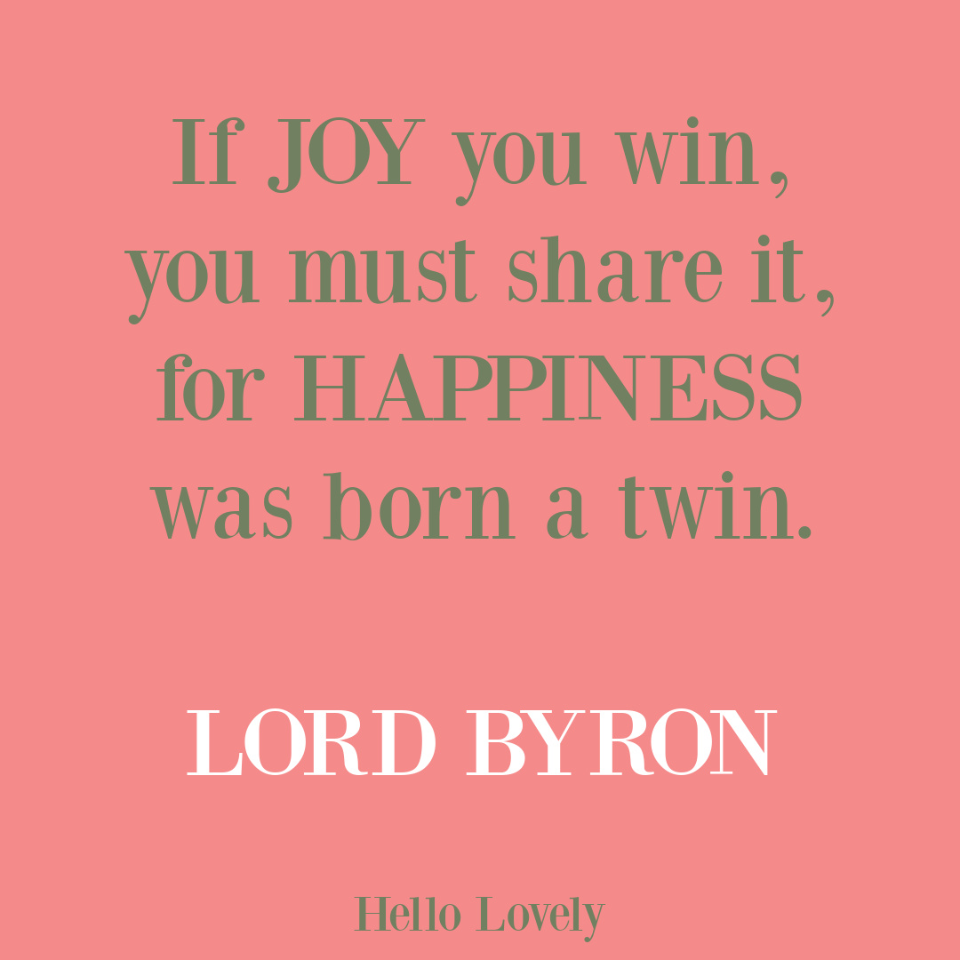Joy quote from Lord Byron on Hello Lovely Studio. #joypoem #joyquotes #happinessquotes