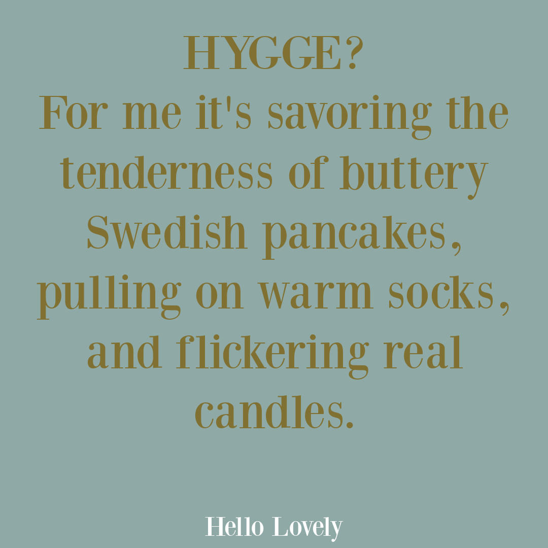 Hygge quote on Hello Lovely Studio.