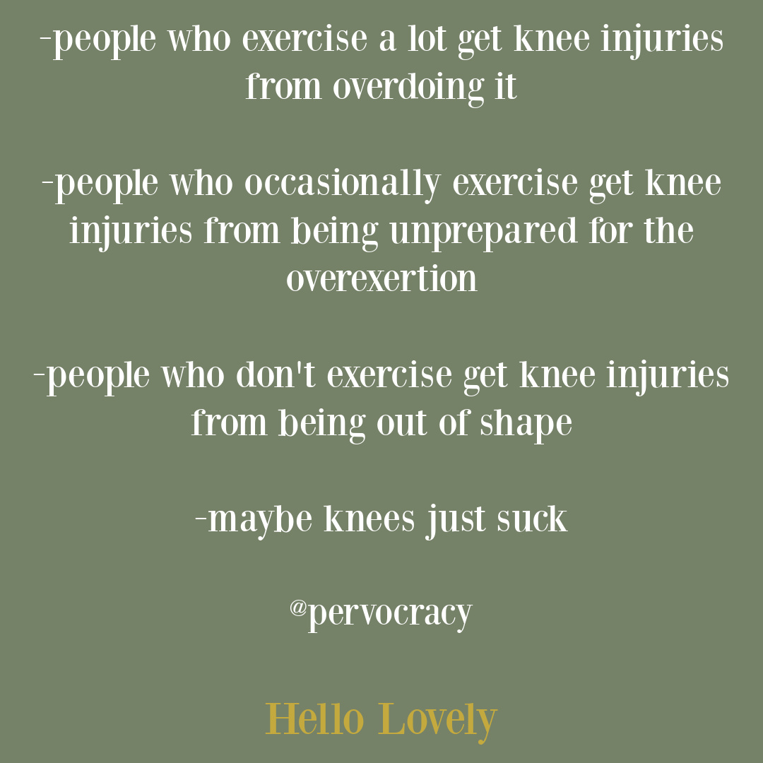Funny tweet about knee injuries from @pervocracy on Hello Lovely Studio. #funnytweets #oneoffhumor