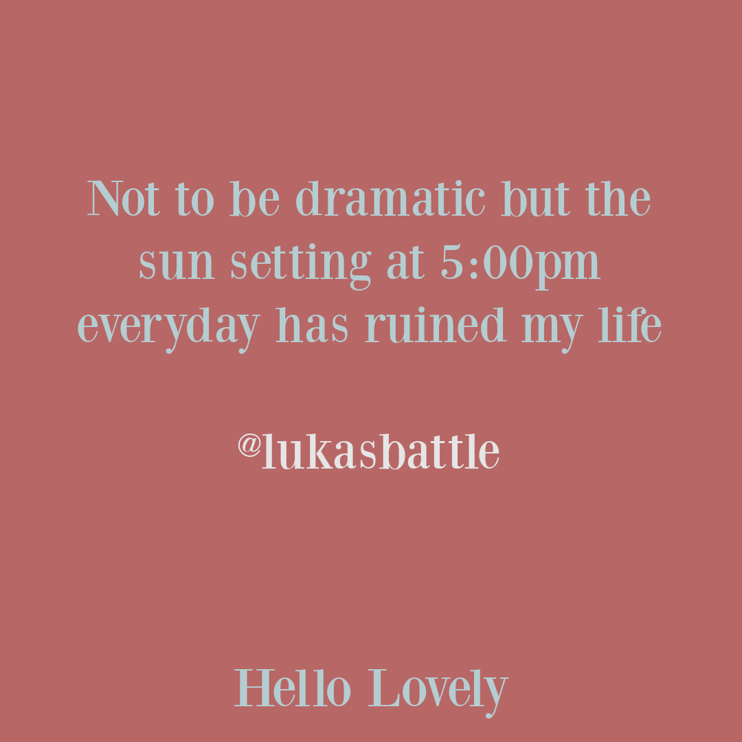 Funny tweet about fall time change and dark days from @lukasbattle on Hello Lovely Studio. #timechange #fallquotes #shortdays