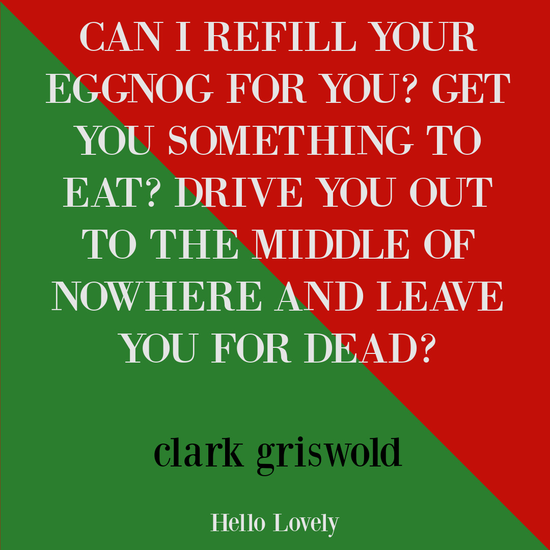 Hilarious quotes from CHRISTMAS VACATION and Clark Griswold (Chevy Chase) - Hello Lovely Studio. #christmasvacationquotes #griswoldholiday