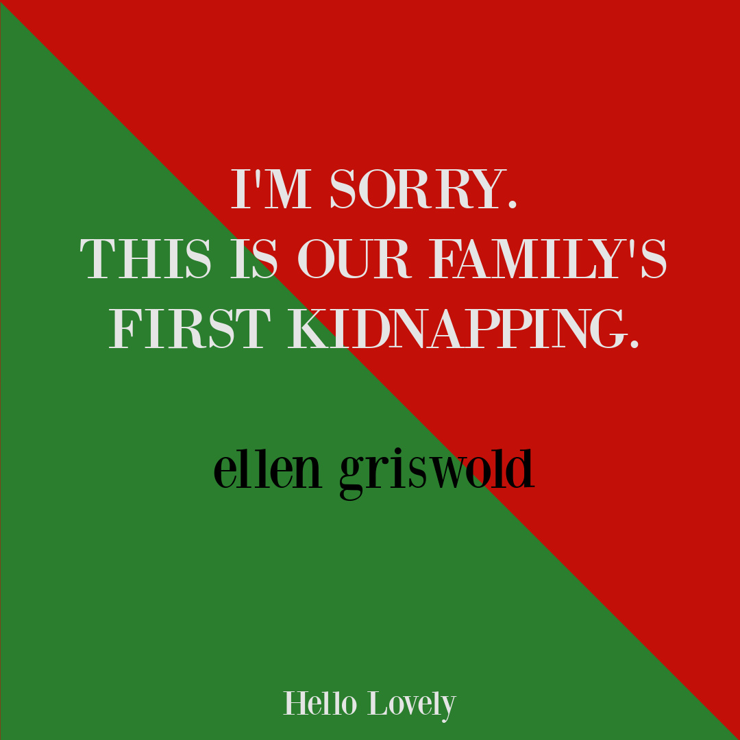Funny Griswold quote from Ellen in CHRISTMAS VACATION - Hello Lovely Studio. #holidayhumor #christmasquotes