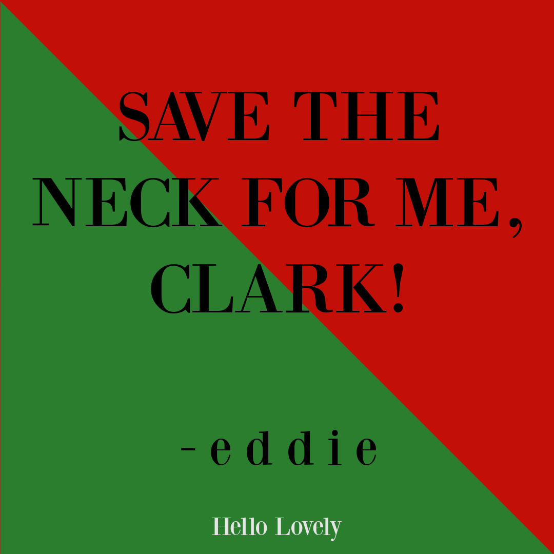Funny Griswold CHRISTMAS VACATION movie quote from Eddie at table with turkey - Hello Lovely Studio. #christmasvacationquotes #funnyholidayquotes