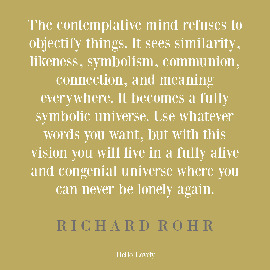 Richard Rohr quote about contemplative mind and presence. #contemplativechristianity #spiritualjourneyquotes