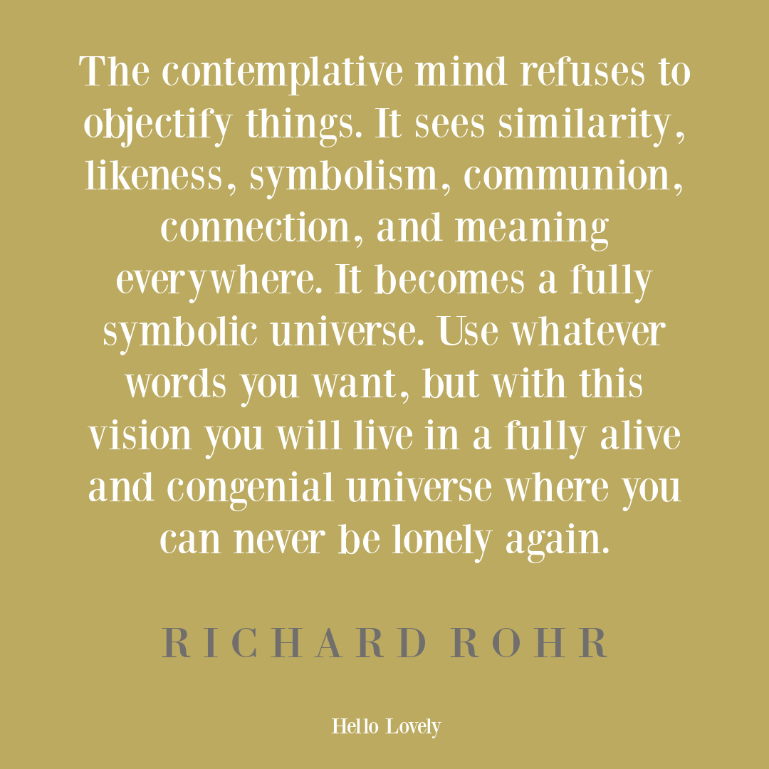 Richard Rohr quote about contemplative mind and presence. #contemplativechristianity #spiritualjourneyquotes