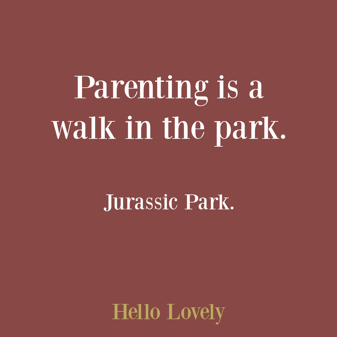 Funny parenting quote on Hello Lovely Studio. #parentinghumor