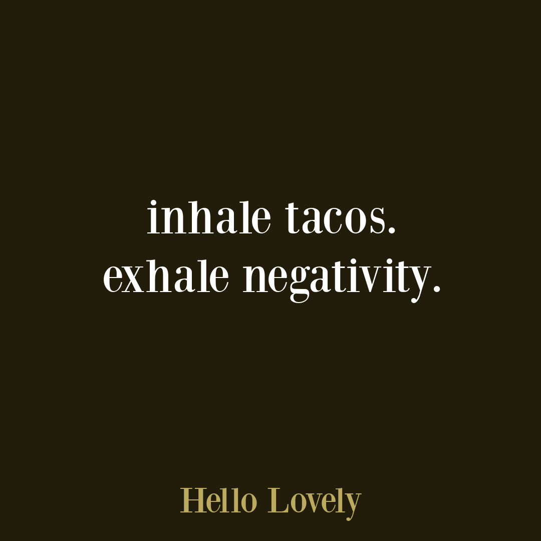 Tacos quote on Hello Lovely Studio. #tacolover