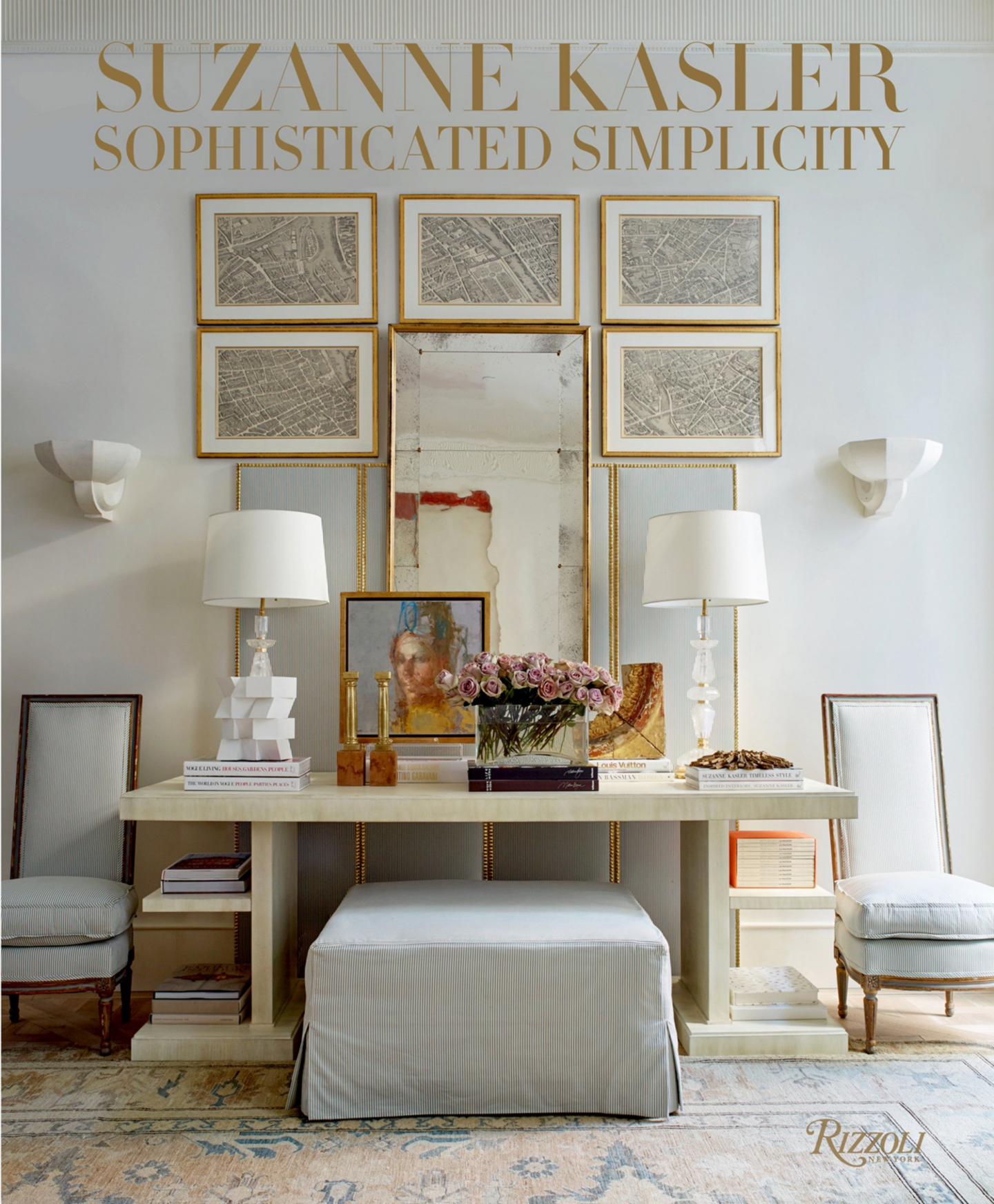 Sophisticated Simplicity (Rizzoli, 2018) by Suzanne Kasler