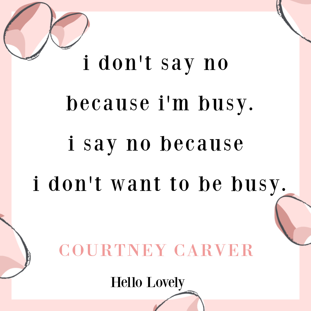 Slow living quote on Hello Lovely Studio. #slowlivingquotes #boundaryquotes #selfkindness