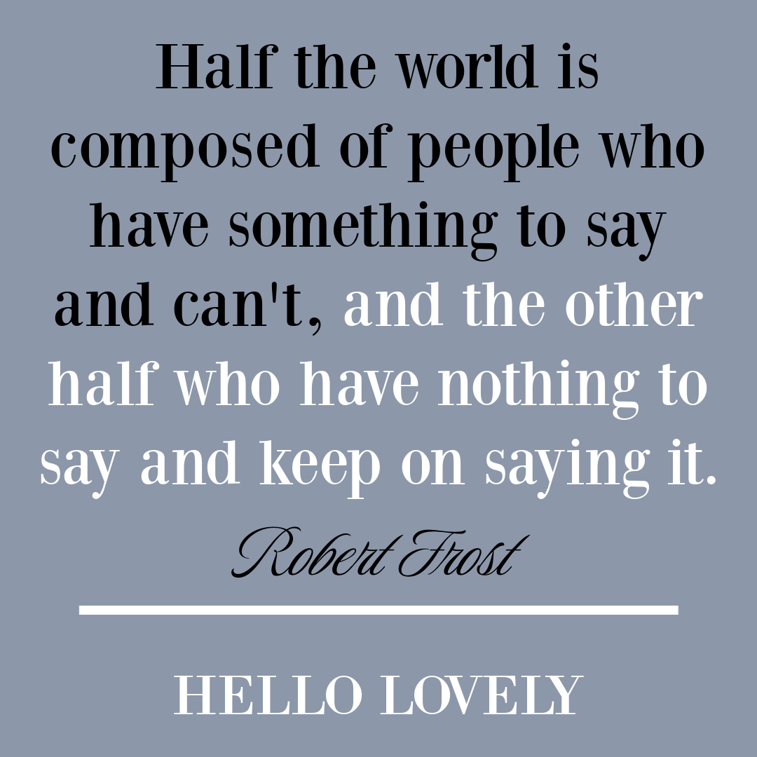 Funny Robert Frost quote about people on Hello Lovely Studio. #robertfrostquotes