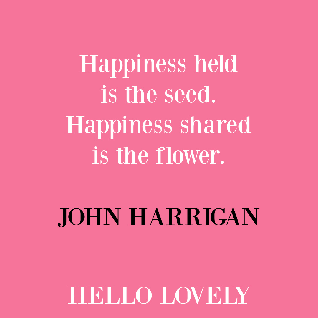 Happiness quote by John Harrigan on Hello Lovely Studio. #happinessquote