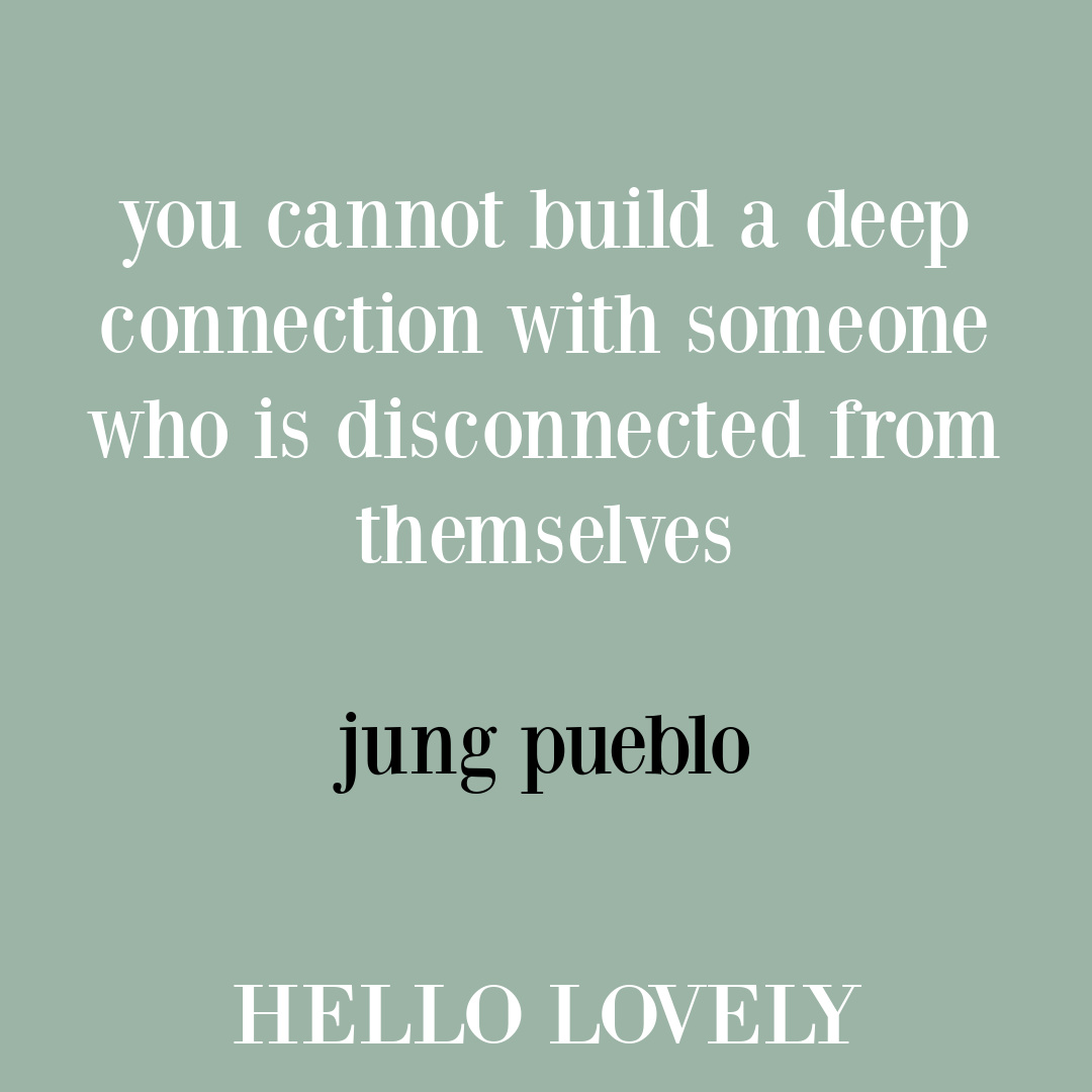jung pueblo quote about connection and relationships on Hello Lovely Studio. #relationshipquotes #connectionquote