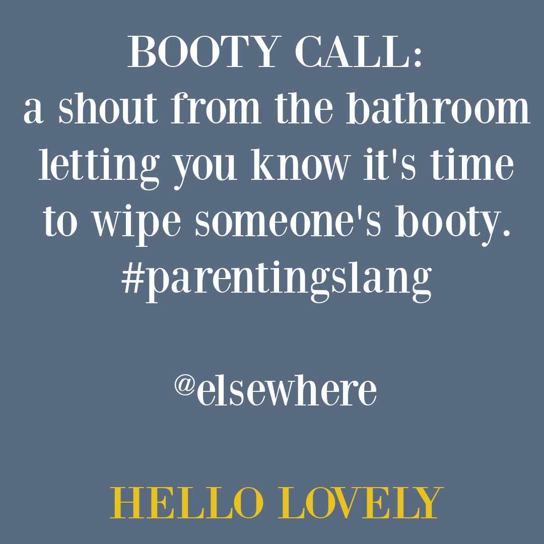 Funny parenting tweet about booty call from @elsewhere on Hello Lovely Studio. #parentingtweets #parentinghumor #funnyparentingtweet
