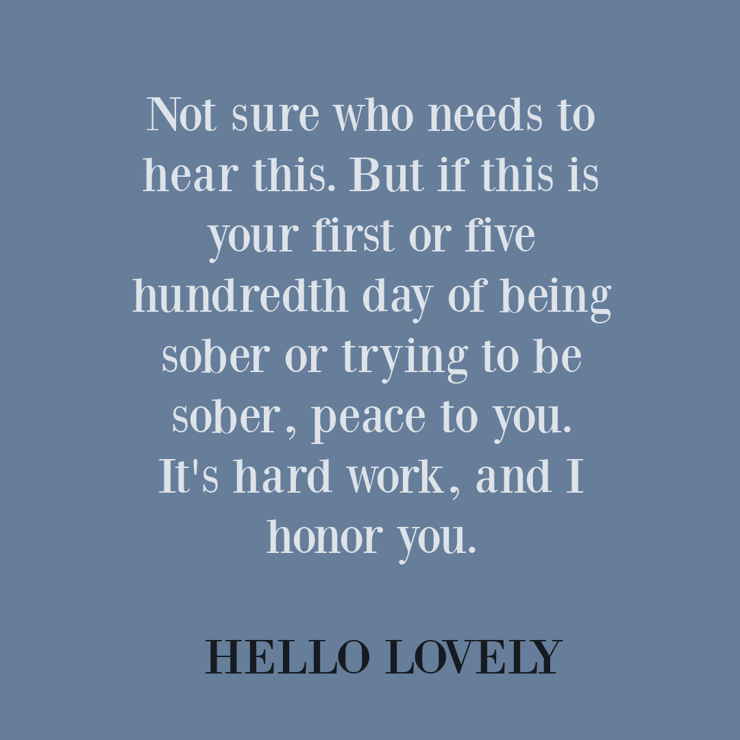Encouragement quote about recovery and sobriety on Hello Lovely Studio. #recoveryquotes #strugglequotes