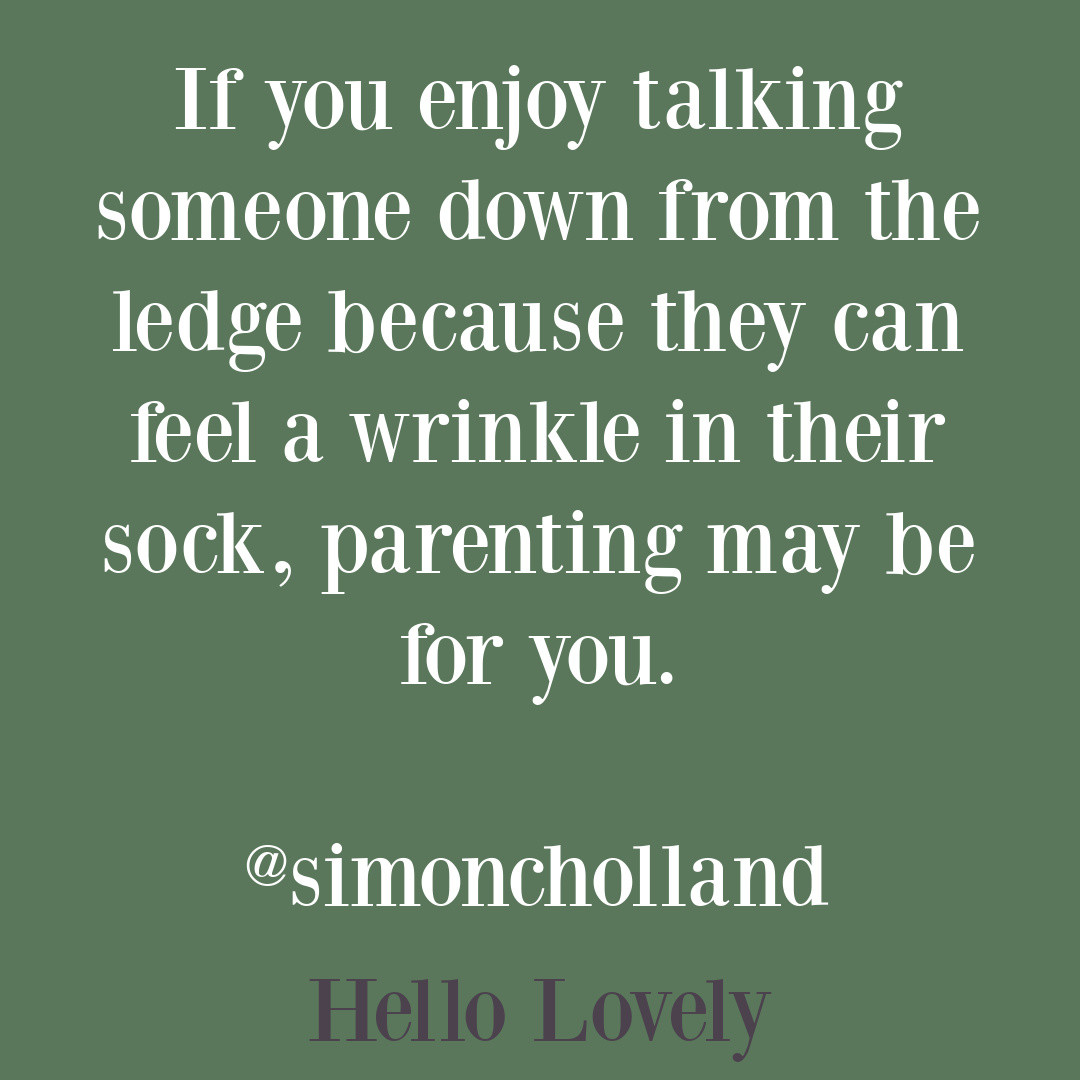 Funny parenting tweet from @simoncholland on Hello Lovely Studio. #parentinghumor #parentingtweets