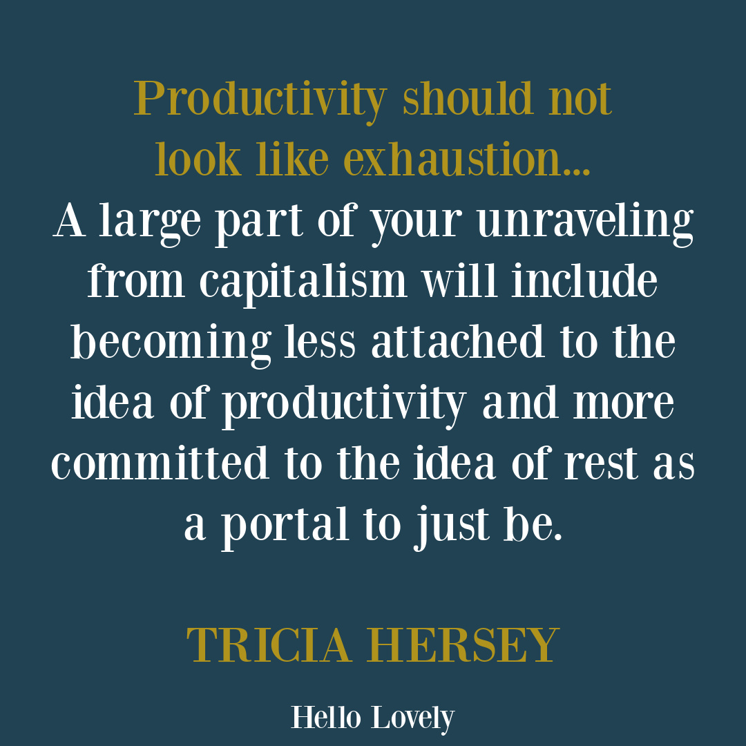Tricia Hersey quote about rest and productivity on Hello Lovely Studio - @thenapministry. #triciahersey