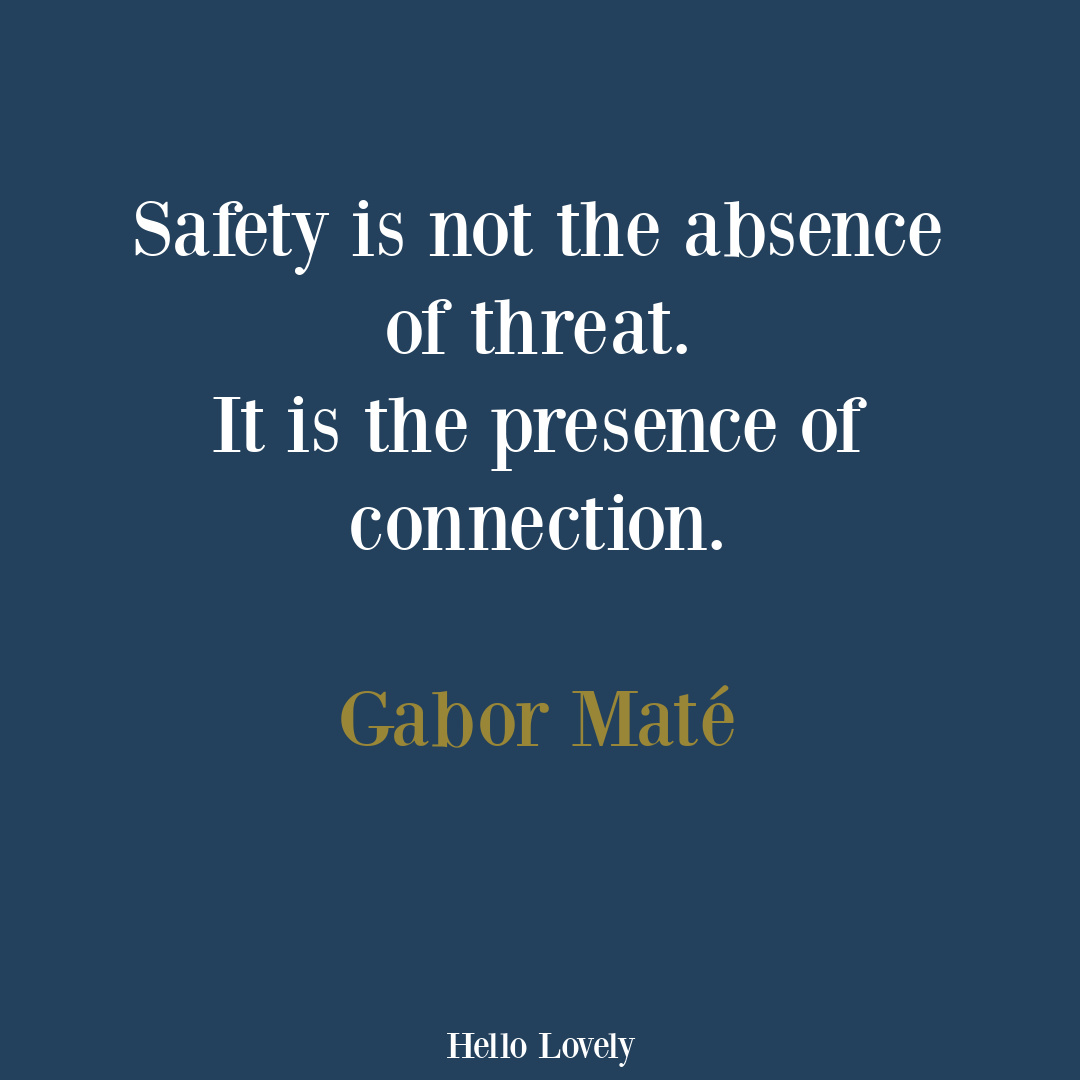 Gabor Mate quote about safety and trauma. #traumaquotes #connectionquotes #gabormatequote